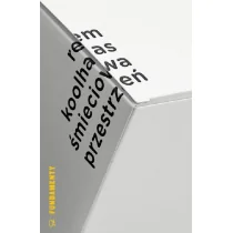 Śmieciowa przestrzeń - Koolhaas Rem - Książki o kinie i teatrze - miniaturka - grafika 1