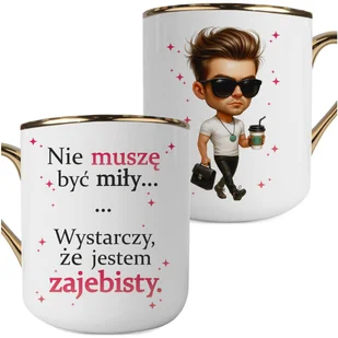 KUBEK BIAŁO ZŁOTY NIE MUSZĘ BYĆ MIŁY - Kubki - miniaturka - grafika 1