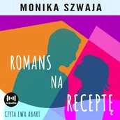 Audiobooki - literatura piękna - Romans na receptę Monika Szwaja - miniaturka - grafika 1