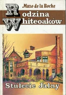 Opowiadania - Rodzina Whiteoaków. Stulecie Jalny - miniaturka - grafika 1