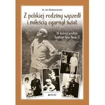 Z Polskiej Rodziny Wyszedł I Miłością Ogarnął Cały Świat W Stulecie Urodzin Świętego Jana Pawła Ii Jan Śledzianwski - Biografie i autobiografie - miniaturka - grafika 2