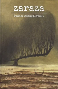 Wydawnictwo 2 Kolory Zaraza - Moczydłowski Łukasz - Fantasy - miniaturka - grafika 1