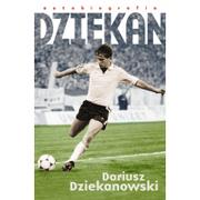 Biografie i autobiografie - Akurat Dziekan - Dariusz Dziekanowski, Arkadiusz Nakoniecznik - miniaturka - grafika 1