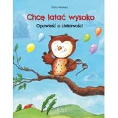Baśnie, bajki, legendy - JEDNOŚĆ Chcę latać wysoko. Opowieść o ciekawości - Julia Volmert, dr Magdalena Jałowiec - miniaturka - grafika 1