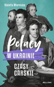 Historia Polski - Polacy w Ukrainie. Czasy carskie - miniaturka - grafika 1