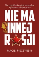 Publicystyka - Nie ma innej Rosji - Maciej Pieczyński - miniaturka - grafika 1