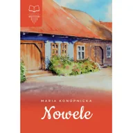 Lektury gimnazjum - Nowele Maria Konopnicka - miniaturka - grafika 1