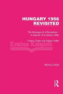 Hungary 1956 Revisited - Pozostałe książki - miniaturka - grafika 1