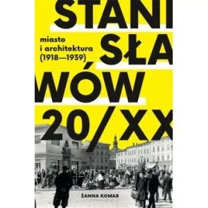 Stanisławów 20/XX. Miasto i architektura 1918-193 - Albumy - architektura - miniaturka - grafika 1