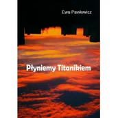 Poezja - Płyniemy Titanikiem - miniaturka - grafika 1