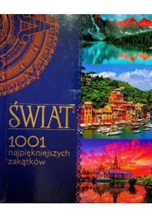 Świat 1001 najpiękniejszych zakątków - Albumy krajoznawcze - miniaturka - grafika 2