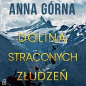 Audiobooki - kryminał, sensacja, thriller - Dolina straconych złudzeń Anna Górna - miniaturka - grafika 1