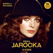 Audiobooki - biografie - Irena Jarocka o sobie Mariola Pryzwan - miniaturka - grafika 1