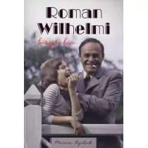 Roman Wilhelmi Biografia - Marcin Rychcik - Pamiętniki, dzienniki, listy - miniaturka - grafika 1