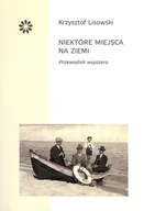 Poezja - Stowarzyszenie Pisarzy Polskich Niektóre miejsca na Ziemi Lisowski Krzysztof - miniaturka - grafika 1
