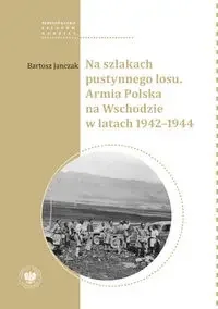 Na szlakach pustynnego losu - Bartosz Janczak - Historia świata - miniaturka - grafika 1
