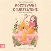 Audiobooki dla dzieci i młodzieży - Pozytywne dojrzewanie. Self-care - miniaturka - grafika 1