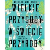 Powieści i opowiadania - Wielkie Przygody W Świecie Przyrody Wojciech Mikołuszko - miniaturka - grafika 1