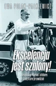 Biografie i autobiografie - Ekscelencja jest szalony - Ewa Polak-Pałkiewicz - książka - miniaturka - grafika 1