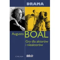 Książki o kulturze i sztuce - Gry dla aktorów i nieaktorów - Boal Augusto - miniaturka - grafika 1