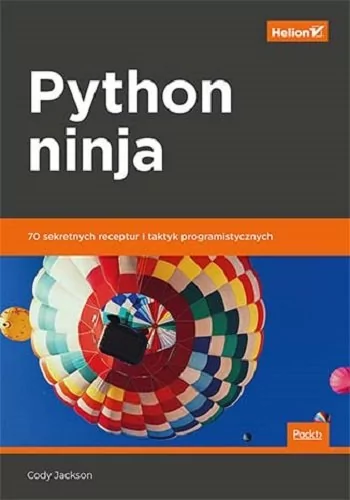 Cody Jackson Python ninja 70 sekretnych receptur i taktyk programistycznych