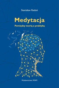 Medytacja Pomiędzy teorią a praktyką - Psychologia - miniaturka - grafika 1