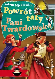 Mickiewicz Adam Powrót taty Pani Twardowska - mamy na stanie, wyślemy natychmiast - Powieści i opowiadania - miniaturka - grafika 1