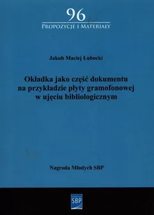 Łubocki Jakub Maciej Okładka jako część dokumentu na przykładzie płyty gramofonowej w ujęciu bibliologicznym - Historia Polski - miniaturka - grafika 1