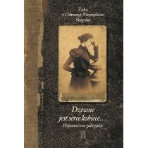 Dziwne Jest Serce Kobiece Wspomnienia Galicyjskie Zofia Skąpska Z Odrowąż-Pieniążków - Biografie i autobiografie - miniaturka - grafika 1