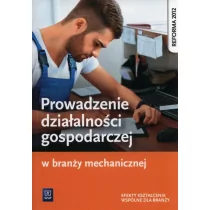 WSiP Prowadzenie działalności gospodarczej w branży mechanicznej - ADAMINA KORWIN-SZYMANOWSKA, Stanisław Kowalczyk