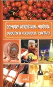 Napoje - Domowy wyrób win, miodów, owoców w alkoholu i koktajli - miniaturka - grafika 1