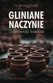 Religia i religioznawstwo - WAM Gliniane naczynie. Duchowość księdza - Janusz Umerle - miniaturka - grafika 1