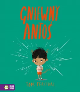 ZIELONA SOWA Gniewny Antoś - Tom Percival, Tom Percival, Magda Poniatowska - Literatura przygodowa - miniaturka - grafika 2