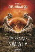 Fantasy - Michał Gos-Kowalski Umierające światy - miniaturka - grafika 1