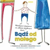Audiobooki - literatura popularnonaukowa - Bądź od małego. Holistyczne spojrzenie na zdrowie psychiczne dzieci - miniaturka - grafika 1