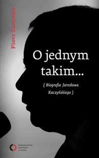 O jednym takim... Biografia Jarosława Kaczyńskiego - E-booki - nauka - miniaturka - grafika 1