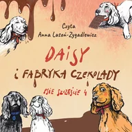 Audiobooki dla dzieci i młodzieży - Daisy i Fabryka Czekolady. Psie szczęście. Część 4 - miniaturka - grafika 1