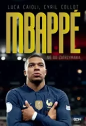 Kylian Mbappé. Nie do zatrzymania - E-booki - sport - miniaturka - grafika 1
