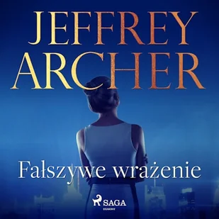 Fałszywe wrażenie Jeffrey Archer - Audiobooki - kryminał, sensacja, thriller - miniaturka - grafika 1