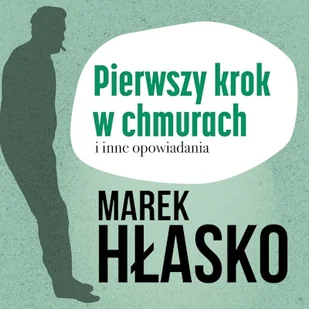 Pierwszy krok w chmurach i inne opowiadania Marek Hłasko - Audiobooki - literatura piękna - miniaturka - grafika 1