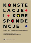 Książki o kulturze i sztuce - Konstelacje i korespondencje Sztuka jako medium... - miniaturka - grafika 1