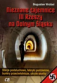 Felietony i reportaże - CB Nieznane tajemnice III Rzeszy na Dolnym Śląsku - Bogusław Wróbel - miniaturka - grafika 1