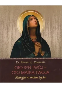Oto Syn Twój - oto Matka Twoja - Roman Rogowski - Książki religijne obcojęzyczne - miniaturka - grafika 2