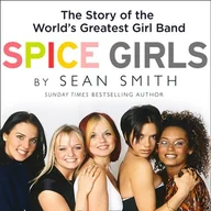 Audiobooki obcojęzyczne - Spice Girls: The Story of the World's Greatest Girl Band - miniaturka - grafika 1