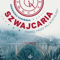 Audiobooki - literatura faktu - Szwajcaria. Podróż przez raj wymyślony - miniaturka - grafika 1