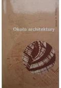 Książki o kulturze i sztuce - Około architektury - miniaturka - grafika 1