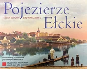 Albumy krajoznawcze - Pojezierze Ełckie. Szlak wodny. Ilustrowany przewodnik po dawnych Mazurach - książka - miniaturka - grafika 1