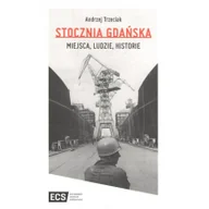 Historia świata - Europejskie Centrum Solidarności Stocznia Gdańska. Miejsca, Ludzie, Historie TRZECIAK ANDRZEJ - miniaturka - grafika 1