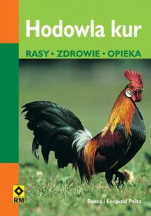Hodowla kur. Rasy, zdrowie, opieka - Poradniki hobbystyczne - miniaturka - grafika 1
