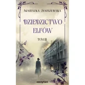 Powieści - Dziedzictwo elfów. Tom 3 - Agnieszka Janiszewska - miniaturka - grafika 1